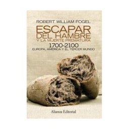 Alianza Editorial Escapar Del Hambre Y La Muerte Prematura, 1700-2100