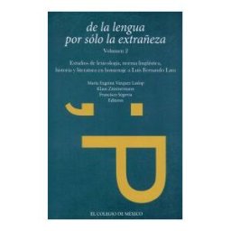El Colegio de M#233;xico De La Lengua Por Sólo La Extrañeza