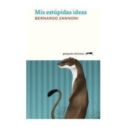 Gatopardo Ediciones Mis Estupidas Ideas