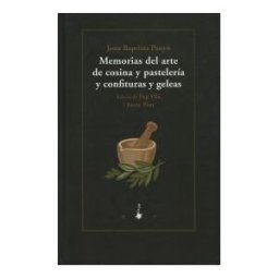 Quaderns Crema Memorias Del Arte De Cosina Y Pastelería Y Confituras Y Geleas