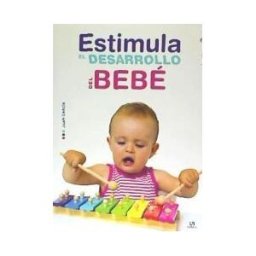 Editorial LIBSA, S.A. Estimula El Desarrollo Del Bebé