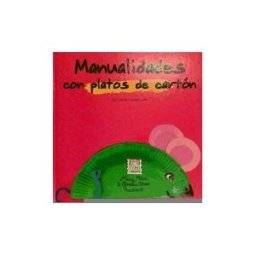 Editorial Zendrera Zariquiey, S.A. Manualidades Con Platos De Carton
