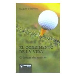 Wanceulen Editorial S.L. El Condimento De La Vida: Crónicas Deportivas