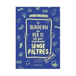 Larousse El Quadern On Per Fi Em Puc Expressar Sense Filtres. El Meu Jo