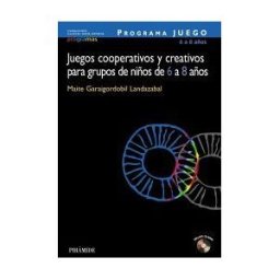 Ediciones Pirámide Programa Juego. Juegos Cooperativos Y Creativos Para Grupos De Niños De 6 A 8 Años