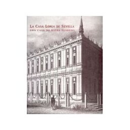 Ministerio de Educación, Cultura y Deporte. área de La Casa Lonja De Sevilla. Una Casa De Ricos Tesoros