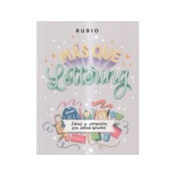 Editorial Rubio Más Que Lettering. Ideas Y Proyectos Con Letras Bonitas