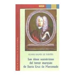 Real Academia de la Historia Las Ideas Económicas Del Tercer Marqués De Santa Cruz De Marcenado.