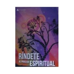 Grupo Editorial Círculo Rojo SL Ríndete Al Proceso Espiritual