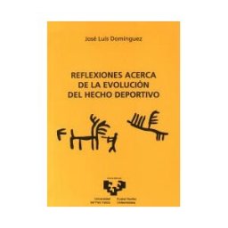 Universidad del País Vasco. Servicio Editorial=Euskal Herriko Reflexiones Acerca De La Evolución Del Hecho Deportivo