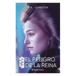 Planeta Cómic Star Wars. El Peligro De La Reina (novela)