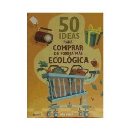 Naturart 50 Ideas Para Comprar De Forma Más Ecológica