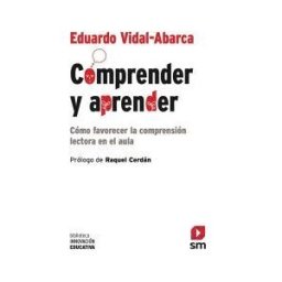 Fundación Santa María-Ediciones SM Comprender Y Aprender: Cómo Favorecer La Comprensión Lectora En El Aula