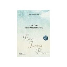 Editorial Dykinson, S.L. Arbitraje Y Deporte Femenino