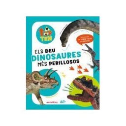 Animallibres, S.L. Top Ten Els Deu Dinosaures Més Perillosos
