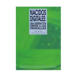 Ediciones Rialp, S.A. Nacidos Digitales: Una Generación Frente A Las Pantallas