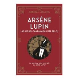 Duomo ediciones Arsne Lupin. Las Ocho Campanadas Del Reloj