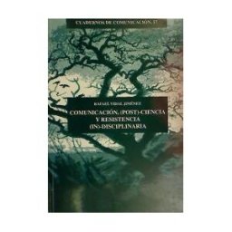 Ediciones Alfar S.A. Comunicación, (post)-ciencia Y Resistencia (in)-disciplinaria