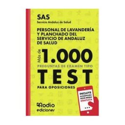 Ediciones Rodio Personal De Lavandería Y Planchado Del Servicio De Andaluz De Salud. Sas. Más De 1.000 Preguntas De Examen Tipo Test Para Oposiciones