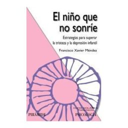 Ediciones Pirámide, S.A. El Niño Que No Sonríe