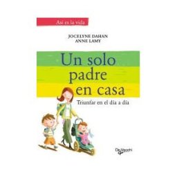 De Vecchi Ediciones, S.A. Un Solo Padre En Casa