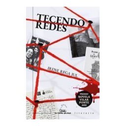 Editorial Galaxia, S.A. Tecendo Redes (premio Novela Vilar Ponte 2022)