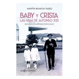 LA ESFERA DE LOS LIBROS, S.L. Baby Y Crista. Las Hijas De Alfonso Xiii