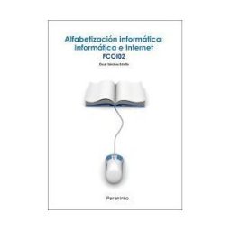 Ediciones Paraninfo, S.A Alfabetización Informática: Informática E Internet