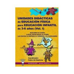 Wanceulen Editorial S.L. Unidades Didácticas De Educación Física Para Educación Infantil De 3-6 Años (volumen I)