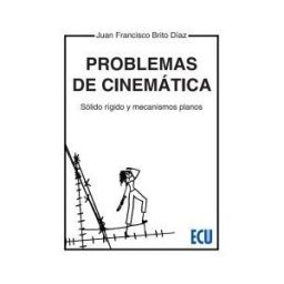 Servicios Editoriales Generales Costa Blanca S.L. Problemas De Cinemática. Sólido, Rígido Y Mecanismos Planos