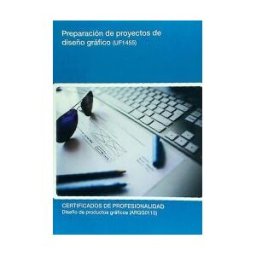 Editorial Elearning Preparación De Proyectos De Diseño Gráfico. Certificados De Profesionalidad. Diseño De Productos Gráficos