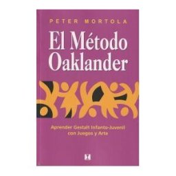 Editorial Cuatro vientos El Método Oaklander: Aprender Gestalt Infanto-juvenil Con Juego Y Arte