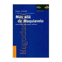 GRANICA EDITORES Más Allá De Maquiavelo . Herramientas Para Afrontar Conflictos