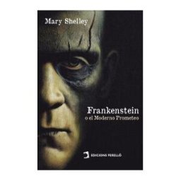 Perelló Edicions Frankenstein; O El Moderno Prometeo