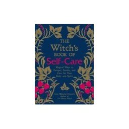 Adams Media The Witch's Book Of Self-care: Magical Ways To Pamper, Soothe, And Care For Your Body And Spirit