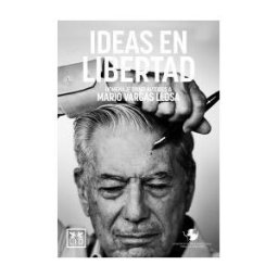LID Editorial Empresarial, S.L. Ideas Libertad Homenaje Vargas Llosa