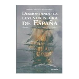 Autografía Desmontando La Leyenda Negra De España