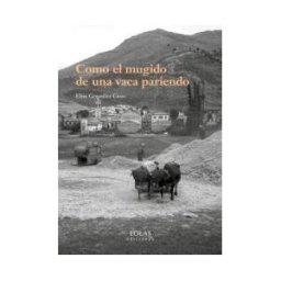 EOLAS EDICIONES Como El Mugido De Una Vaca Pariendo