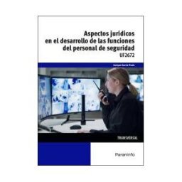 Ediciones Paraninfo, S.A Aspectos Jurídicos En El Desarrollo De Las Funciones Del Personal De Seguridad