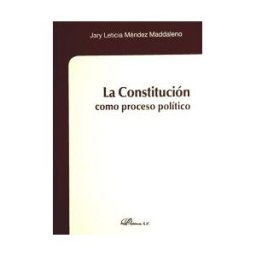Editorial Dykinson, S.L. La Constitución Como Proceso Político