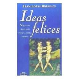 Biblioteca Autores Cristianos Ideas Felices. Virtudes Cristianas Para Nuestro Tiempo