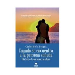 Bubok Publishing S.L. Cuando Se Encuentra A La Persona Soñada - Historia De Un Amor Maduro