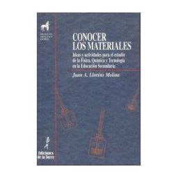 Ediciones de la Torre Conocer Los Materiales. Ideas Y Actividades Para El Estudio De La Física, Química Y Tecnología En La Eso
