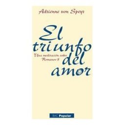 Biblioteca Autores Cristianos El Triunfo Del Amor. Una Meditación Sobre Romanos 8