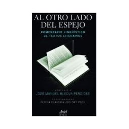Editorial Ariel Al Otro Lado Del Espejo. Comentario Lingístico De Textos Literarios
