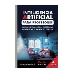 Ediciones Rodio Inteligencia Artificial Para Profesores. Herramientas Inteligentes Para Optimizar El Trabajo Diario