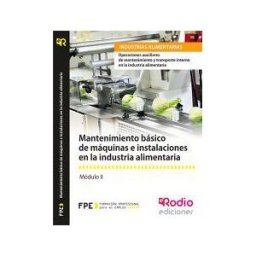 Ediciones Rodio S. Coop. And. Mantenimiento Básico De Máquinas E Instalaciones En La Industria Alimentaria (mf0547_1)