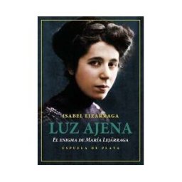 Ediciones Espuela de Plata Luz Ajena. El Enigma De María Lejárraga