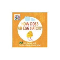 Penguin Young Readers Group How Does An Egg Hatch?: Life Cycles With The Very Hungry Caterpillar