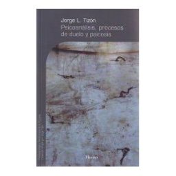 Herder Editorial Psicoanálisis, Procesos De Duelo Y Psicosis